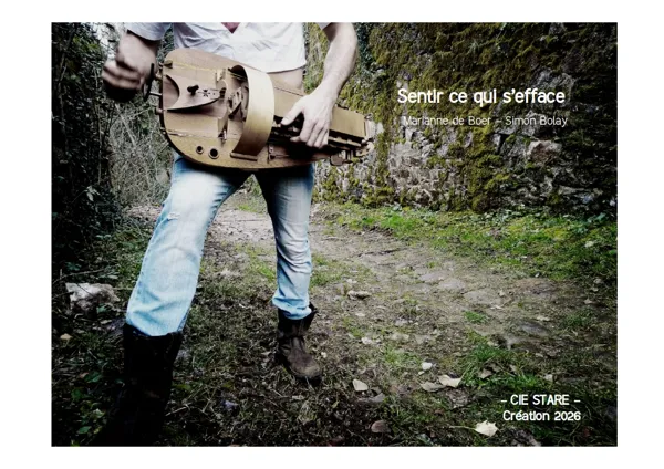 Sentir ce qui s'efface, spectacle