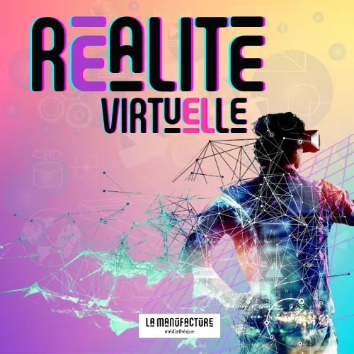 A la découverte de la VR - La Manufacture
