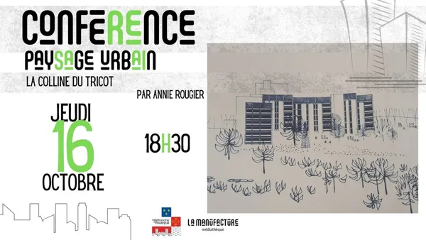 CONFERENCE PAYSAGE URBAIN : LE QUARTIER DU TRICOT