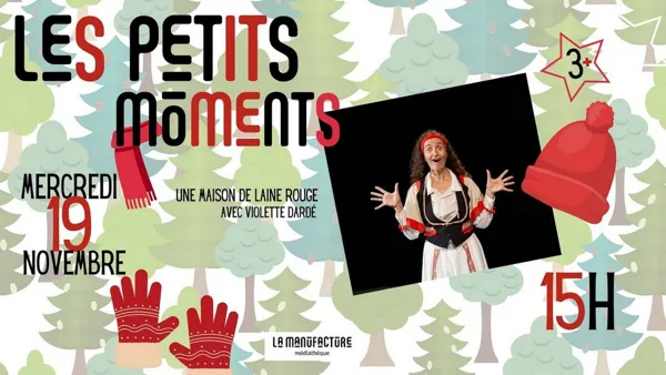 LES PETITS MÔMENTS - SPECTACLE