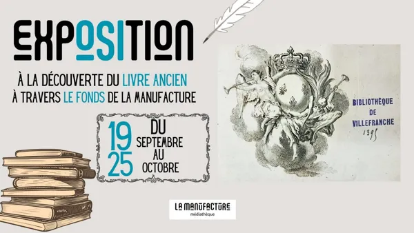EXPOSITION : à la découverte du livre ancien à travers le fonds de la Manufacture