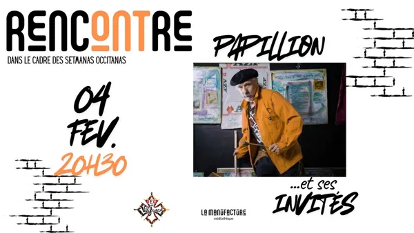 RENCONTRE : PAPILLION ET SES INVITÉS