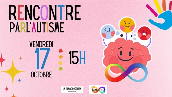 RENCONTRE - PARL’AUTISME