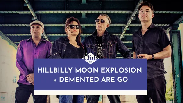 CONCERT : Hillbilly Moon Explosion + Demented are go