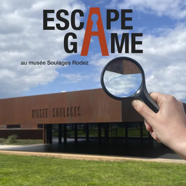 ESCAPE GAME AU MUSÉE SOULAGES !
