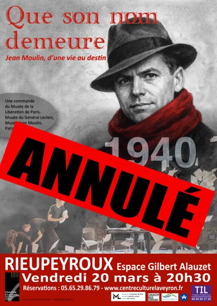SPECTACLE ANNULE - Que son nom demeure / Jean Moulin : d'une vie au destin