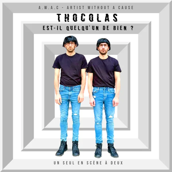 Thocolas Est-il quelqu’un de bien ? – Spectacle un seul en scène à deux